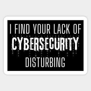 Hacking Gift - I find your lack of Cybersecurity disturbing Magnet